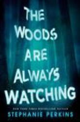 The Woods Are Always Watching - Perkins, Stephanie (ISBN: 9780142424995)