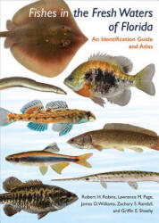 Fishes in the Freshwaters of Florida - Robert H. Robins, Lawrence M. Page, James D. Williams, Zachary S. Randall, Griffin E. Sheehy (ISBN: 9781683400332)