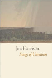 Songs of Unreason - Jim Harrison (ISBN: 9781556593901)