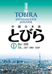 Tobira I: Intermediate Japanese - Michio Tsutsui, Satoru Ishikawa, Shoko Emori, Junko Kondo, Yoshiro Hanai (ISBN: 9784801110182)