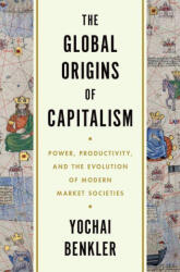 The Global Origins of Capitalism - Benkler, Yochai (ISBN: 9780197688182)