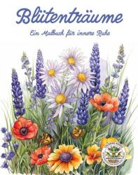 Blütenträume - Ein Malbuch für innere Ruhe (ISBN: 9783990512685)
