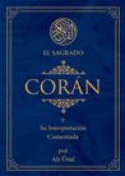 El Sagrado Coran: Y Su Interpretacion Comentada - Unal, Ali (ISBN: 9781597849364)