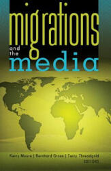 Migrations and the Media - Kerry Moore, Bernhard Gross, Terry Threadgold (ISBN: 9781433107726)