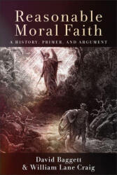 Reasonable Moral Faith - William Lane Craig (ISBN: 9781540966223)