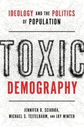 Toxic Demography - Michael S Teitelbaum, Jay Winter (ISBN: 9780197745045)
