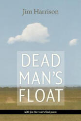 Dead Man's Float - Jim Harrison (ISBN: 9781556595424)
