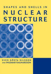 Shapes and Shells in Nuclear Structure - Ingemar RagnarssonSven Gvsta Nilsson (ISBN: 9780521019668)