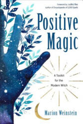 Positive Magic - Marion Weinstein, Judika Illes (ISBN: 9781578636822)