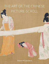 The Art of the Chinese Picture-Scroll - McCausland, Shane (ISBN: 9781789147964)