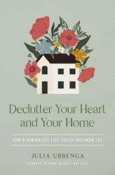 Declutter Your Heart and Your Home (2025)