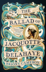 The Ballad of Jacquotte Delahaye - Cameron, Briony (2025)