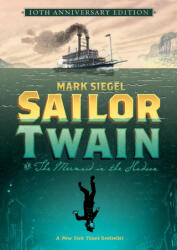 Sailor Twain: Or: The Mermaid in the Hudson - Mark Siegel (ISBN: 9781250829443)