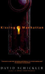 Kissing in Manhattan - David Schickler (ISBN: 9780385335676)