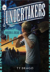 Undertakers: Queen of the Dead - Ty Drago (ISBN: 9781402275579)