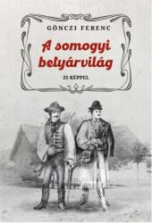 A somogyi betyárvilág (ISBN: 9786156962706)