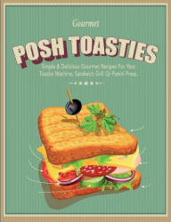 Posh Toasties - Cooknation (ISBN: 9781909855861)