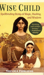 Wise Child - MONICA FURLONG (ISBN: 9781635618259)