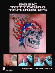 Basic Tattooing Techniques - Brian Johnson (ISBN: 9780764332265)