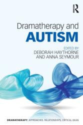 Dramatherapy and Autism (ISBN: 9781138827172)