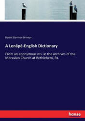 Lenape-English Dictionary - Daniel Garrison Brinton (ISBN: 9783337297763)