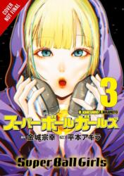 Super Ball Girls, Vol. 3 (ISBN: 9798855415834)