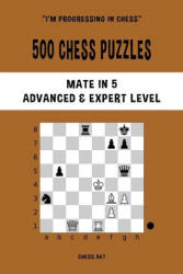 500 Chess Puzzles, Mate in 5, Advanced and Expert Level - Chess Akt (ISBN: 9781006892455)