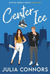 Center Ice - Julia Connors (ISBN: 9781962560122)