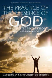 Practice of the Presence of God by Brother Lawrence - Brother Lawrence (ISBN: 9781940177915)