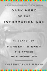 Dark Hero of the Information Age - Flo Conway (ISBN: 9780465013715)