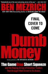 Dumb Money: The Gamestop Short Squeeze and the Ragtag Group of Amateur Traders That Brought Wall Street to Its Knees (ISBN: 9781538759103)
