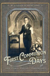 First Communion Days - du St. Esprit Sr. Julie du St. Esprit (ISBN: 9781640510746)