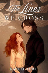 The Lines We Cross - Rachel Tork (ISBN: 9781963836424)