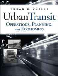 Urban Transit - Operations, Planning, and Economics - Vukan R. Vuchic (ISBN: 9780471632658)