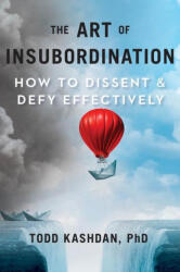 Art Of Insubordination - Kashdan, Todd B. (ISBN: 9780593420881)
