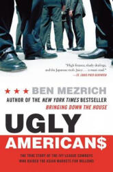 Ugly Americans - Ben Mezrich (ISBN: 9780060575014)