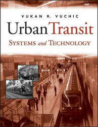 Urban Transit Systems and Technology - Vukan R. Vuchic (ISBN: 9780471758235)