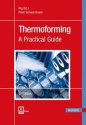 Thermoforming - Peter Schwarzmann, Adolf Illig (ISBN: 9781569907085)