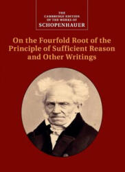 Schopenhauer: On the Fourfold Root of the Principle of Sufficient Reason and Other Writings - Arthur Schopenhauer, David E. Cartwright, Edward E. Erdmann, Christopher Janaway (ISBN: 9781107559578)