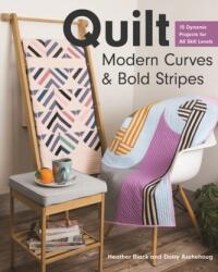 Quilt Modern Curves & Bold Stripes (ISBN: 9781617458903)