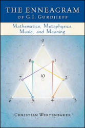 The Enneagram of G. I. Gurdjieff: Mathematics, Metaphysics, Music, and Meaning - Christian Wertenbaker (ISBN: 9781930337947)