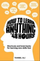 How to Learn Almost Anything in 48 Hours - Tansel Ali (ISBN: 9781743790564)