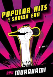 Popular Hits of the Showa Era - Ryu Murakami (ISBN: 9780393338423)