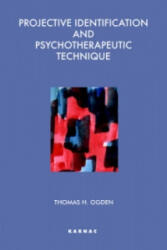 Projective Identification and Psychotherapeutic Technique - Thomas, H Ogden (ISBN: 9781855750395)