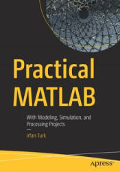 Practical MATLAB - Irfan Turk (ISBN: 9781484252802)