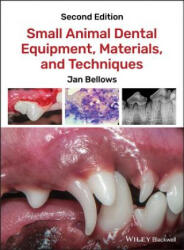 Small Animal Dental Equipment, Materials, and Techniques - Jan Bellows (ISBN: 9781118986615)