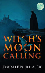 Witch's Moon Calling - Damien Black, Diogo Lando (ISBN: 9781068288609)