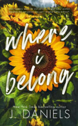 Where I Belong - J. Daniels (ISBN: 9781970127317)