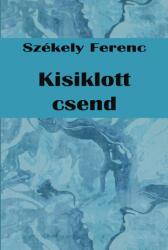 Kisiklott csend (ISBN: 9786156438515)