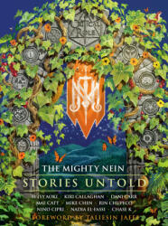 Critical Role: The Mighty Nein--Stories Untold - Chase K, Betsy Aoki, Kiri Callaghan, Dani Carr, Mae Catt, Mike Chen, Rin Chupeco, Nino Cipri, Nadia El-Fassi (2026)